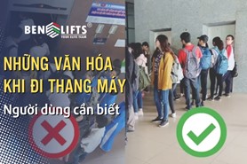 NHỮNG VĂN HÓA ĐI THANG MÁY - NGƯỜI DÙNG CẦN BIẾT