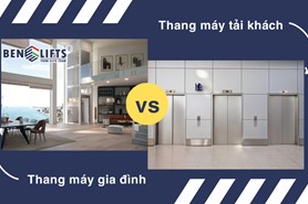 SỰ KHÁC BIỆT GIỮA THANG MÁY GIA ĐÌNH VÀ THANG MÁY TẢI KHÁCH