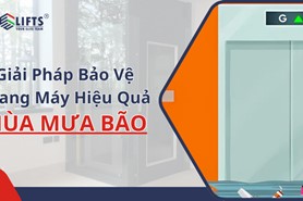 GIẢI PHÁP BẢO VỆ THANG MÁY HIỆU QUẢ TRONG MÙA MƯA BÃO